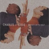 Chérie FM-CHARLES & EDDIE-WOULD I LIE TO YOU