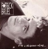 Chérie FM-PATRICK BRUEL-J'TE L'DIS QUAND MEME