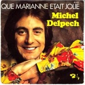 Nostalgie-MICHEL DELPECH-QUE MARIANNE ETAIT JOLIE