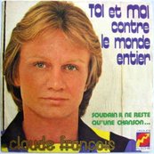 Nostalgie-CLAUDE FRANCOIS-TOI ET MOI CONTRE LE MONDE ENTIE