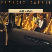 Nostalgie-FRANCIS CABREL-ENCORE ET ENCORE